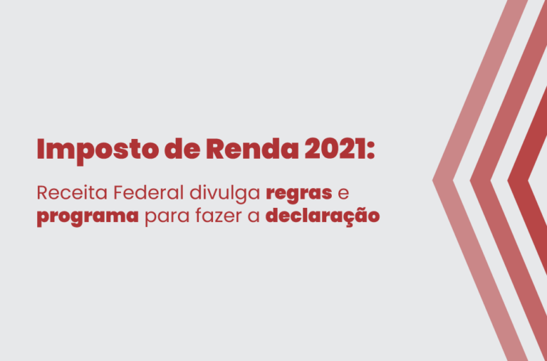 Imposto de Renda 2021: Receita Federal divulga regras e programa para fazer a declaração